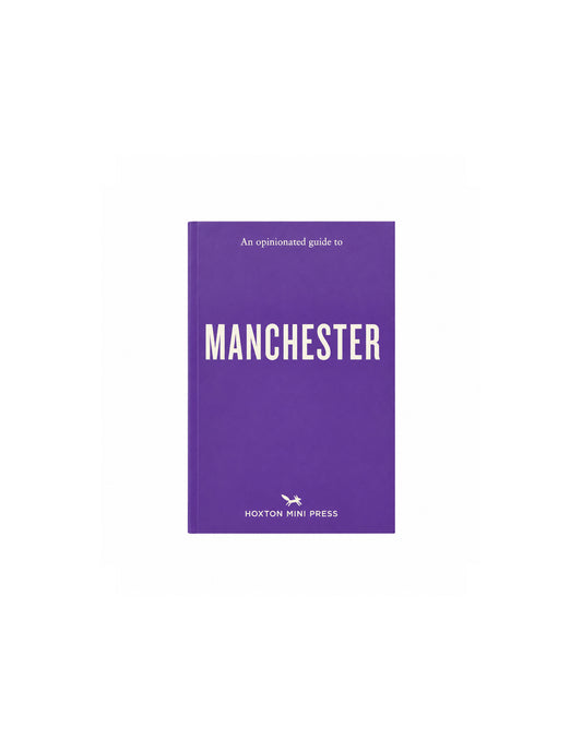 An Opinionated Guide To Manchester,  Hoxton Press