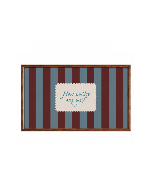 How Lucky Are We? Print, Lune Club