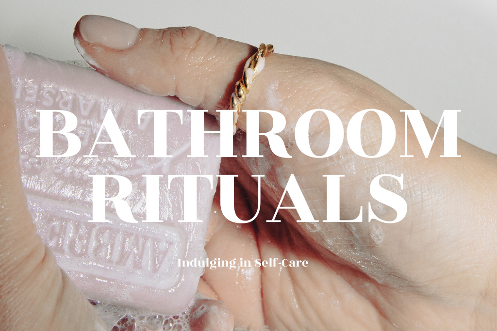 Bathroom Rituals
