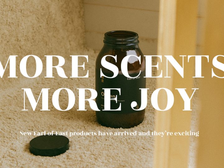 New Earl of East: More Scents, More Joy