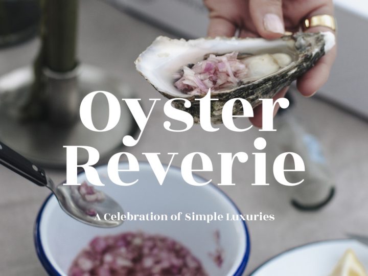 Oyster Reverie: A Celebration of Simple Luxuries